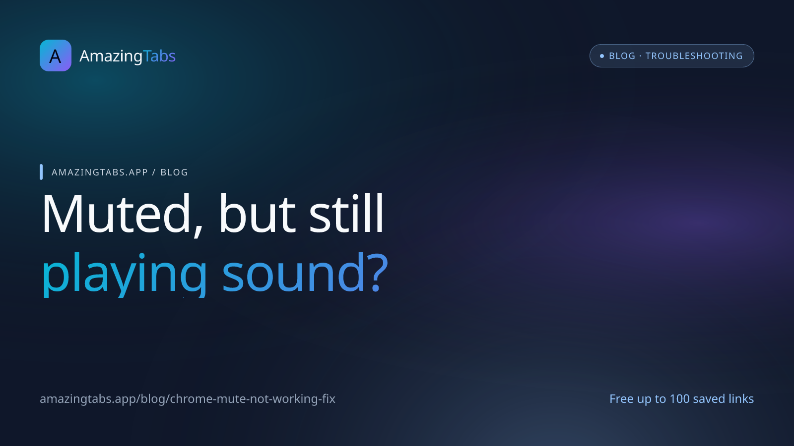 Chrome Tab Muted but Still Playing Sound? Here's the Fix